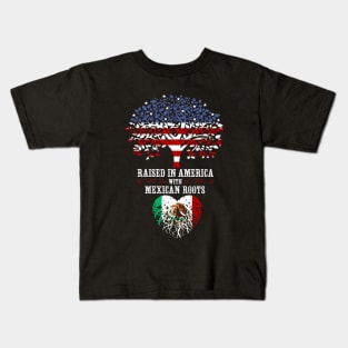 Raised in America with Mexican Roots. Kids T-Shirt